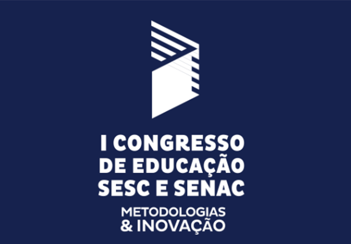 Sesc e Senac discutem inovação educacional em congresso